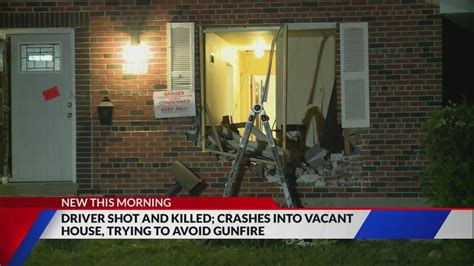 Driver shot and killed, 3 injured, crashes into vacant house trying to avoid gunfire